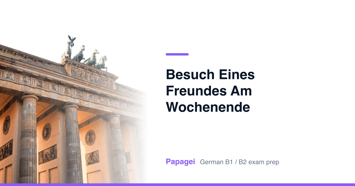 Brandenburg Gate with the title "Besuch eines Freundes am Wochenende planen" — Papagei German B1/B2 exam preparation