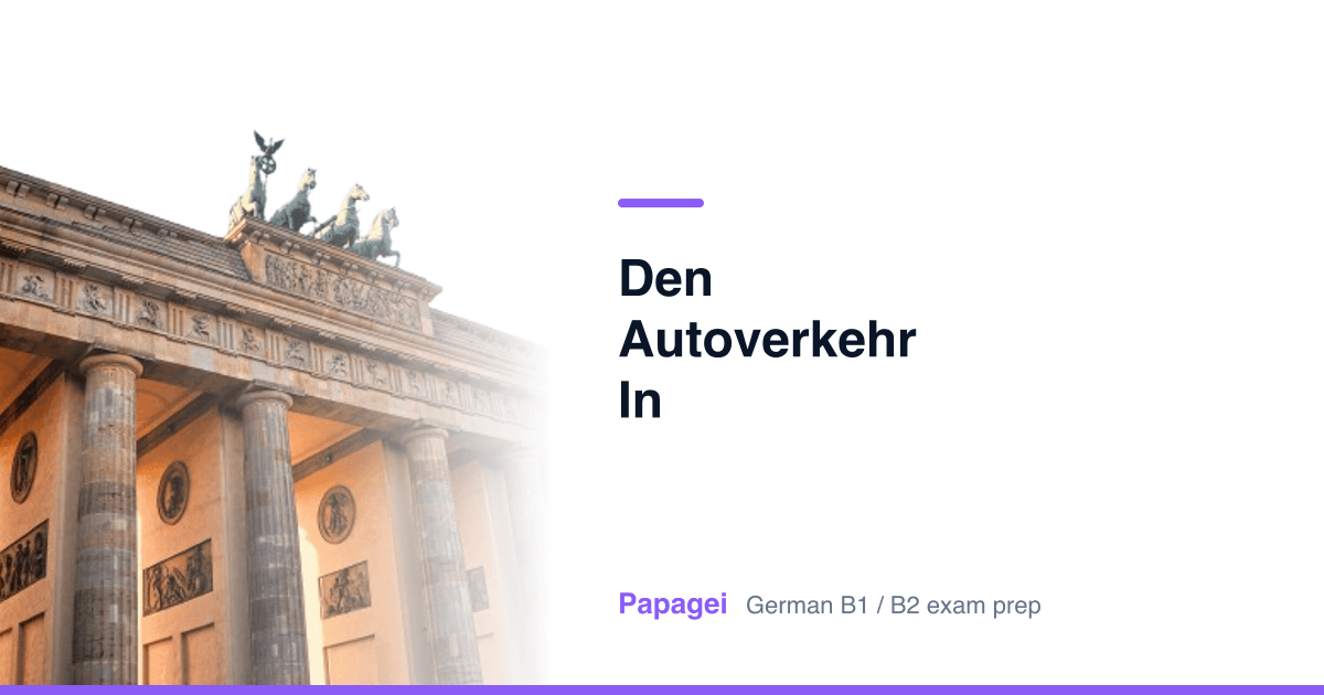 Brandenburg Gate with the title "Den Autoverkehr in Innenstädten reduzieren" — Papagei German B1/B2 exam preparation