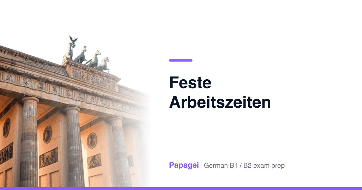 Brandenburg Gate with the title "Feste Arbeitszeiten" — Papagei German B1/B2 exam preparation