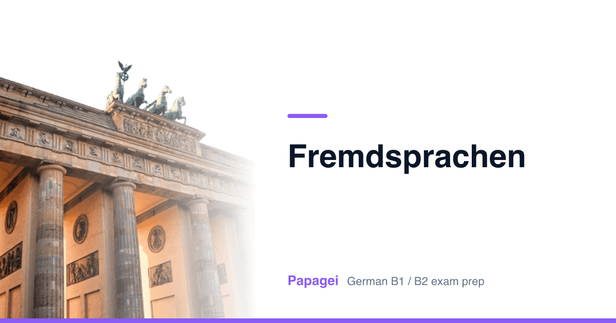 Brandenburg Gate with the title "Fremdsprachen" — Papagei German B1/B2 exam preparation