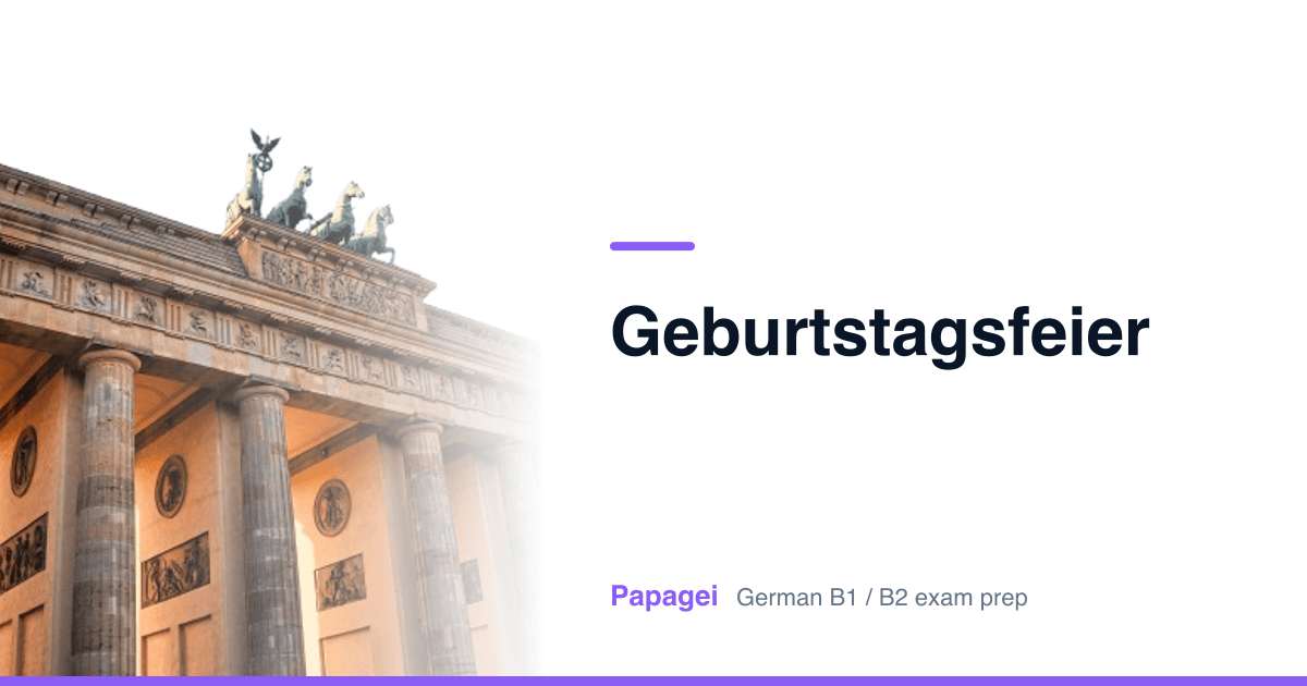 Brandenburg Gate with the title "Geburtstagsfeier" — Papagei German B1/B2 exam preparation