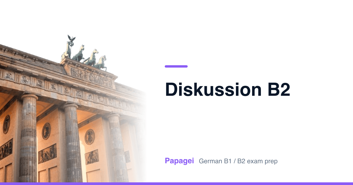 Brandenburg Gate with the title “Diskussion B2” — Papagei German B1/B2 exam preparation