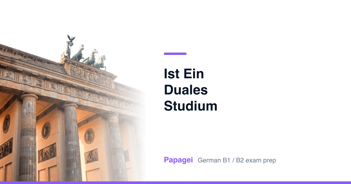 Brandenburg Gate with the title "Ist ein duales Studium sinnvoll?" — Papagei German B1/B2 exam preparation