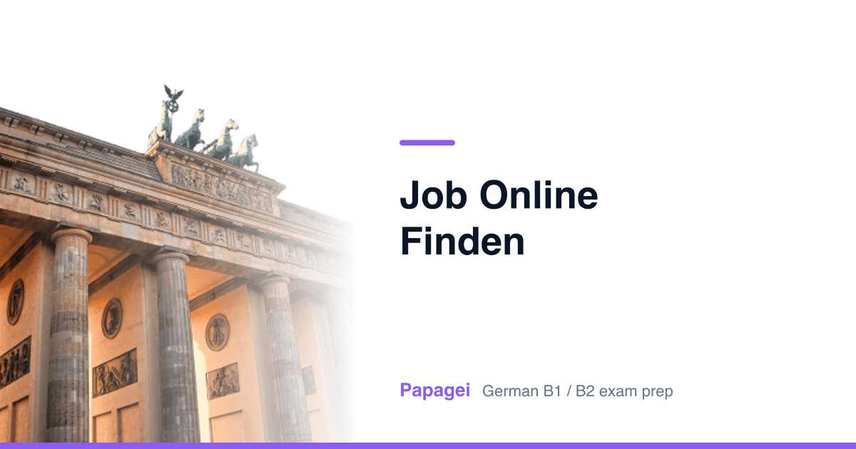 Brandenburg Gate with the title "Job online finden" — Papagei German B1/B2 exam preparation