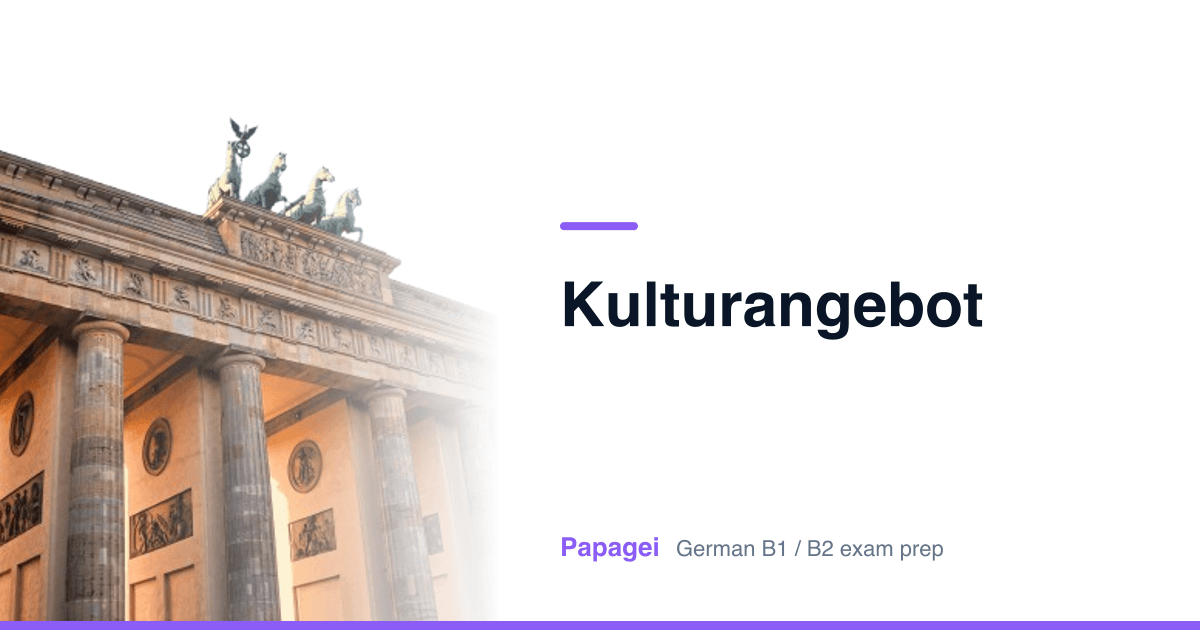 Brandenburg Gate with the title "Kulturangebot" — Papagei German B1/B2 exam preparation