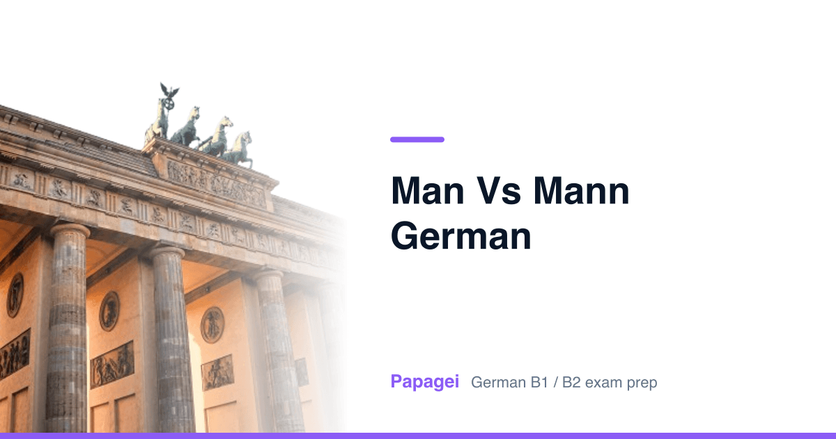 Brandenburg Gate with the title “man vs mann german” — Papagei German B1/B2 exam preparation