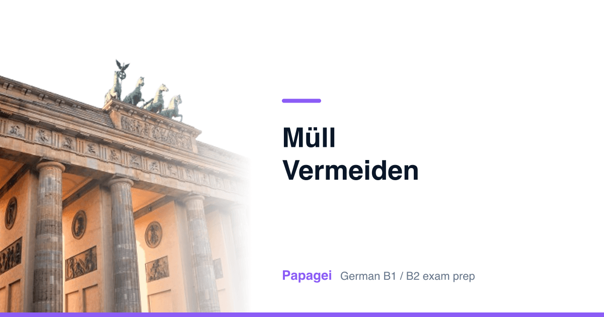 Brandenburg Gate with the title "Müll vermeiden" — Papagei German B1/B2 exam preparation