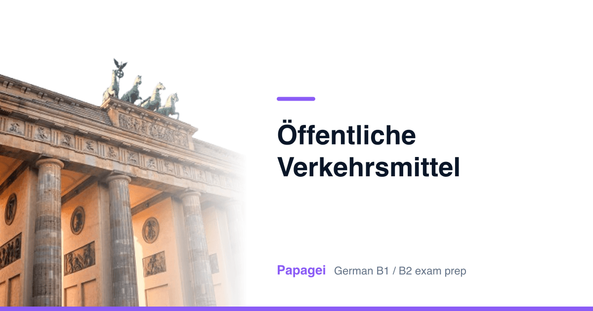Brandenburg Gate with the title "Öffentliche Verkehrsmittel" — Papagei German B1/B2 exam preparation