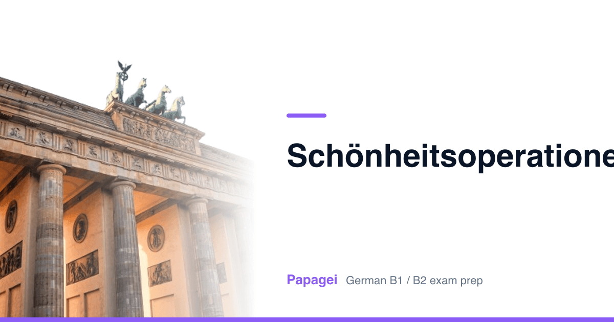 Porte de Brandebourg avec le titre « Schönheitsoperationen » — Papagei, préparation aux examens d'allemand B1/B2