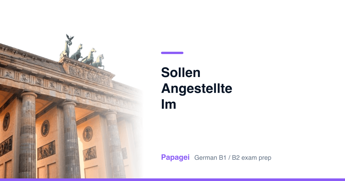 Brandenburg Gate with the title "Sollen Angestellte im Großraumbüro arbeiten?" — Papagei German B1/B2 exam preparation