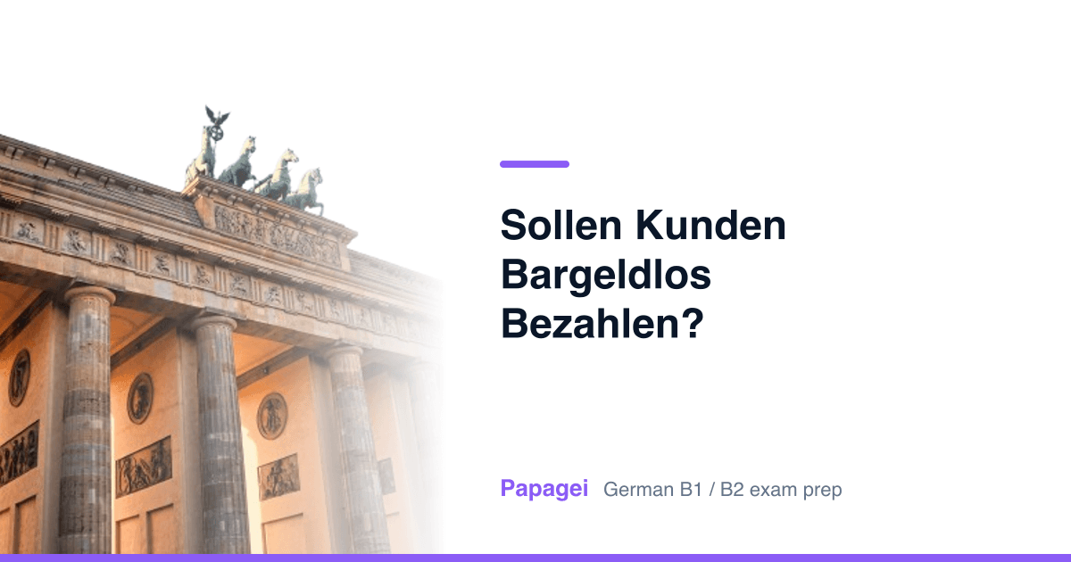 Brandenburg Gate with the title "Sollen Kunden bargeldlos bezahlen?" — Papagei German B1/B2 exam preparation