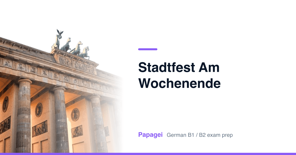 Brandenburg Gate with the title "Stadtfest am Wochenende" — Papagei German B1/B2 exam preparation