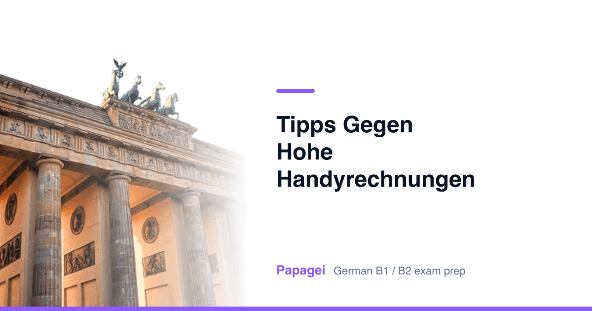 Porte de Brandebourg avec le titre « Tipps gegen hohe Handyrechnungen » — Papagei, préparation aux examens d'allemand B1/B2