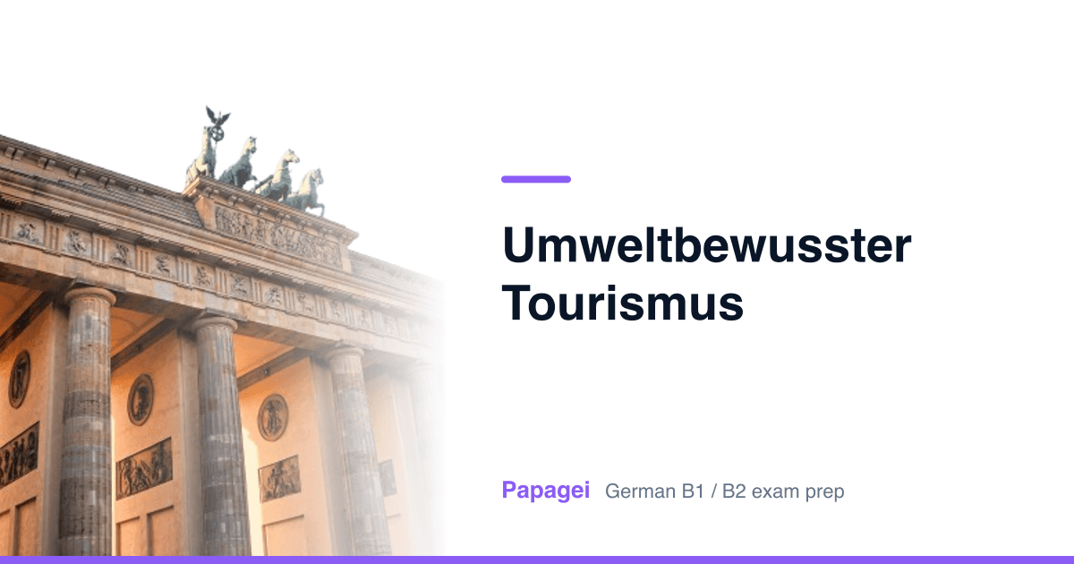 Brandenburg Gate with the title "Umweltbewusster Tourismus" — Papagei German B1/B2 exam preparation