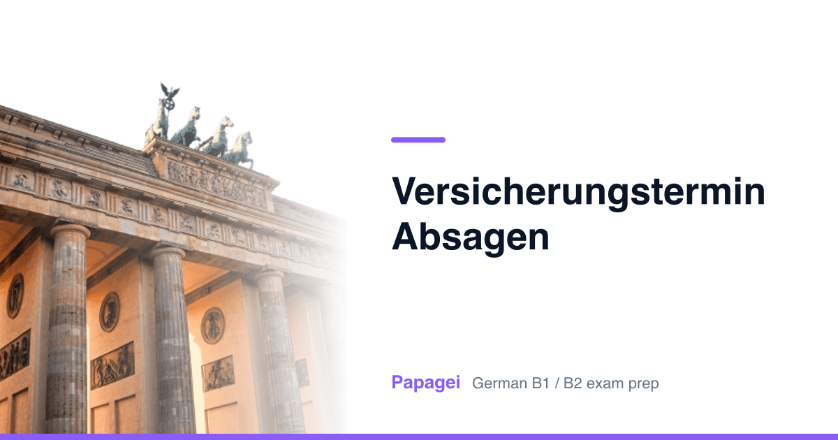 Brandenburg Gate with the title "Versicherungstermin absagen" — Papagei German B1/B2 exam preparation