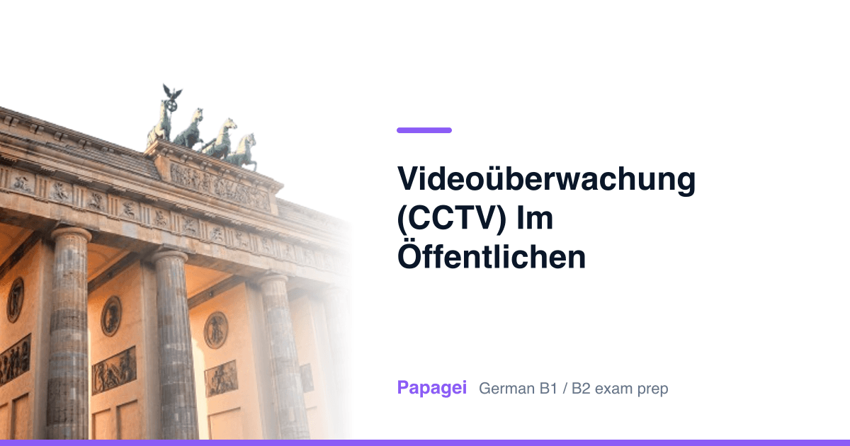 Brandenburg Gate with the title "Videoüberwachung (CCTV) im öffentlichen Raum" — Papagei German B1/B2 exam preparation