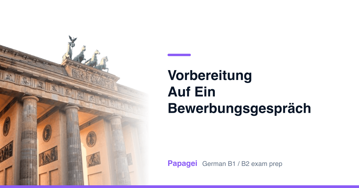 Brandenburg Gate with the title "Vorbereitung auf ein Bewerbungsgespräch" — Papagei German B1/B2 exam preparation
